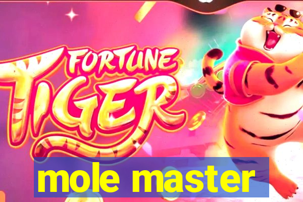 mole master